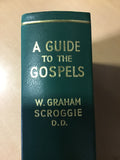 Scroggie, W. Graham - A Guide to the Gospels