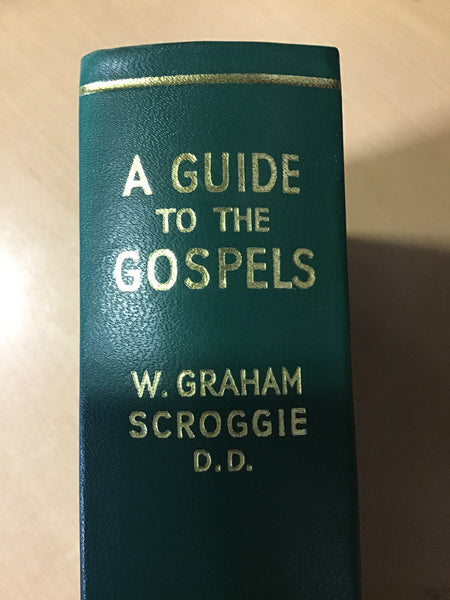 Scroggie, W. Graham - A Guide to the Gospels