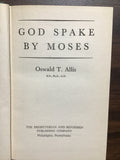 Allis, Oswald T.- God Spake By Moses