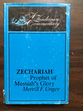 Unger, Merrill F.- Zechariah: Prophet of Messiah's Glory