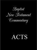 Baptist New Testament Commentaries: Acts