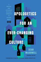 Apologetics For An Ever-Changing Culture