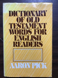 Pick, Aaron- Dictionary of Old Testament Words for English Readers