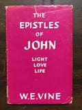 Vine, W.E.- The Epistles of John Light Love Life