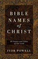Bible Names of Christ: 80 Names and Titles of Our Lord