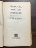 Yates, Kyle M.- Preaching from the Prophets