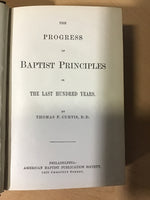 Curtis, Thomas F. - The Progress of Baptist Principles in the Last Hundred Years