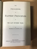Curtis, Thomas F. - The Progress of Baptist Principles in the Last Hundred Years