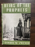 Zwemer, Samuel M.- Heirs of the Prophets