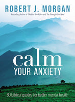 Calm Your Anxiety: 60 Biblical Quotes for Better Mental Health