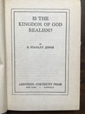 Jones, E. Stanley- Is The Kingdom of God Realism?