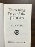 Wood, Leon- Distressing Days of the Judges