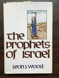 Wood, Leon J.- The Prophets of Israel