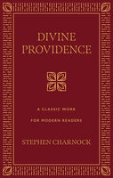 Divine Providence: A Classic Work for Modern Readers