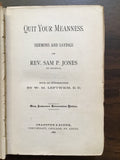Jones, Rev. Sam P.- Quit Your Meanness