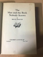 Barton, Bruce - The Man and the Book that Nobody Knows