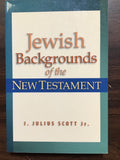 Scott, J. Julius Jr.- Jewish Backgrounds of the New Testament