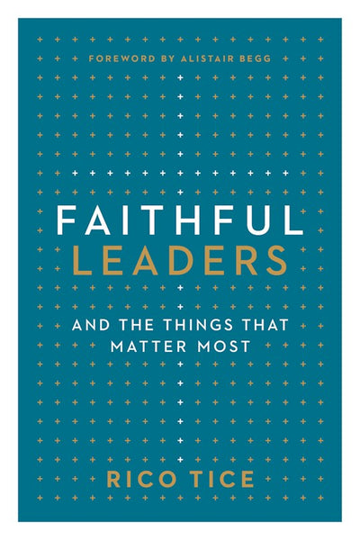 Faithful Leaders: And The Things That Matter Most