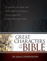 Great Characters Of The Bible: 52 Lessons on How God Used Ordinary People to Accomplish Extraordinary Tasks