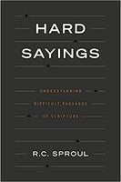 Hard Sayings: Understanding Difficult Passages of Scripture