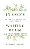 In God's Waiting Room: Learning Through Suffering