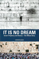 It Is No Dream: Israel: Prophecy and History- The Whole Story