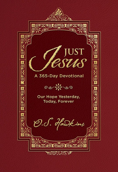 Just Jesus: Our Hope Yesterday, Today, Forever (A 365-Day Devotional)