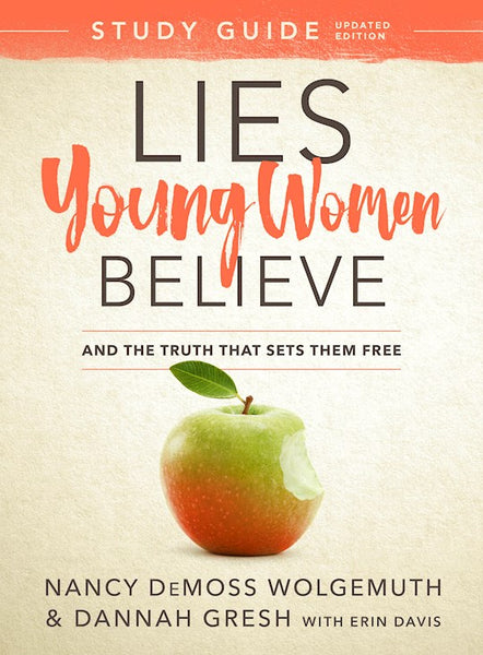 Lies YOUNG Women Believe & The Truth That Sets Them Free--Study Guide