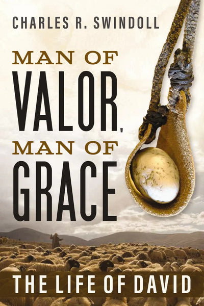 Man Of Valor, Man Of Grace: The Life Of David