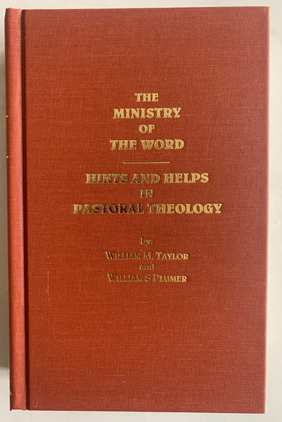 The Ministry of the Word & Hints and Helps in Pastoral Theology