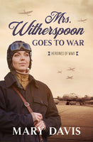 Heroines of WWII: Mrs. Witherspoon Goes to War