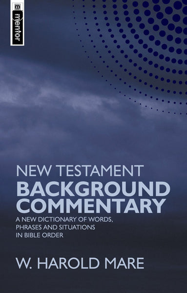 New Testament Background Commentary: A New Dictionary of Words, Phrases and Situations in Bible Order