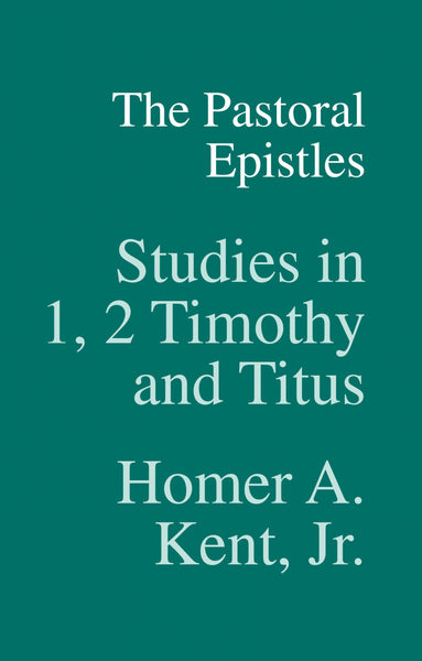 The Pastoral Epistles  Studies in I & II Timothy and Titus