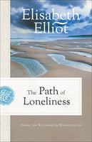 The Path of Loneliness: Finding Your Way Through the Wilderness to God