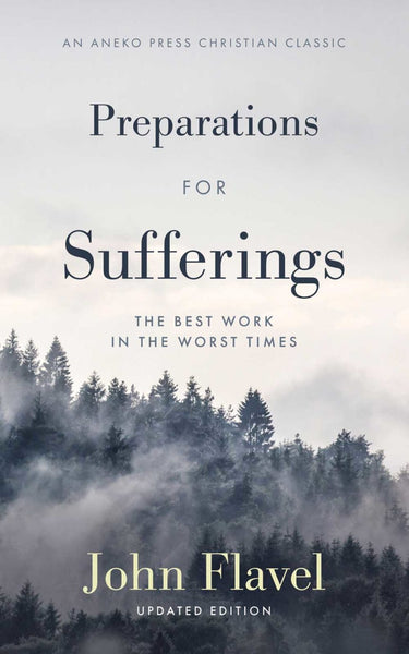 Preparations for Sufferings: The Best Work In The Worst Times