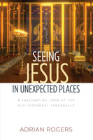 Seeing Jesus in Unexpected Places: A Fascinating Look at the Old Testament Tabernacle Paperback