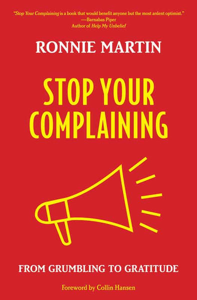 Stop Your Complaining: From Grumbling to Gratitude