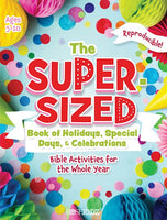 The Super-Sized Book Of Holidays, Special Days, & Celebrations