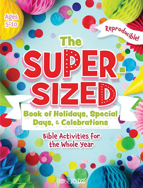 The Super-Sized Book Of Holidays, Special Days, & Celebrations