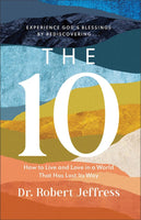 The 10: How To Live And Love In A World That Has Lost Its Way