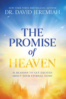 The Promise Of Heaven: 31 Reasons to Get Excited About Your Eternal Home