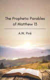 The Prophetic Parables of Matthew 13