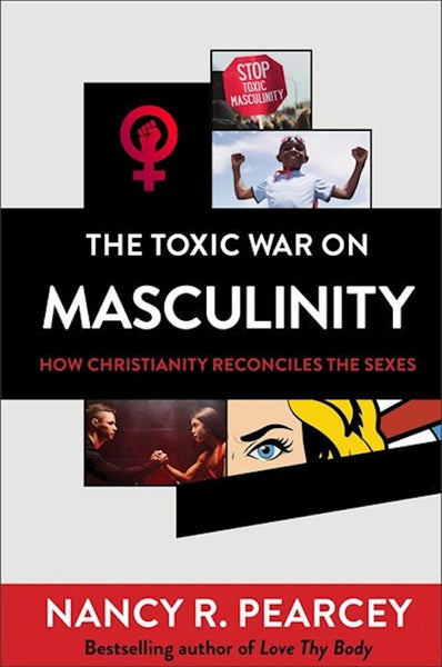 The Toxic War On Masculinity: How Christianity Reconciles The Sexes