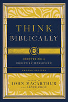 Think Biblically (2nd Edition) Recovering a Christian Worldview