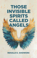 Those Invisible Spirits Called Angels