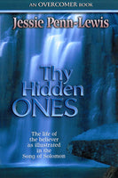 Thy Hidden Ones: The life of the believer as illustrated in the Song of Solomon