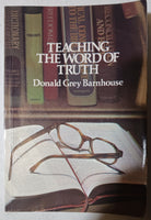 Barnhouse, Donald Grey - Teaching the Word of Truth