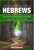 Understanding the Book of Hebrews: Jesus Our High Priest and Coming King