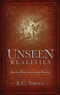 Unseen Realities: Heaven, Hell, Angels and Demons