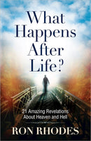 What Happens After Life? 21 Amazing Revelations About Heaven and Hell